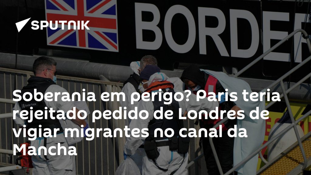 Sovereignty in danger?  Paris is said to have rejected London's request to monitor immigrants on the English Channel