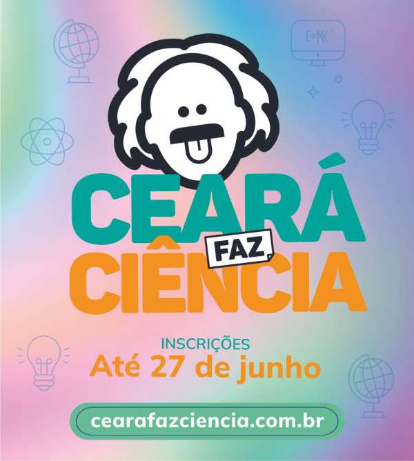 Registrations are open for the Ceará Faz Ciência . show