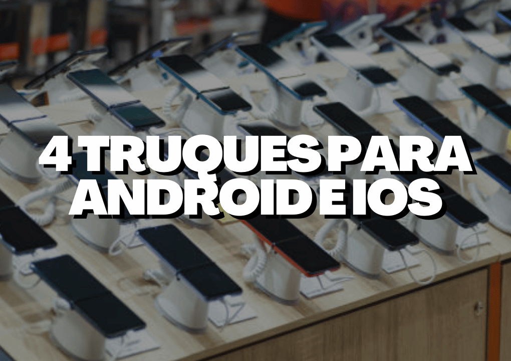 4 Android and iOS Tricks You Probably Didn’t Know: Cool!